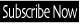 Subscribe Now