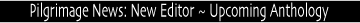 Pilgrimage News New Editor Upcoming Anthology