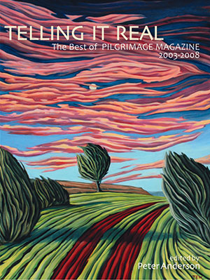        TELLING IT REAL: THE BEST OF PILGRIMAGE MAGAZINE